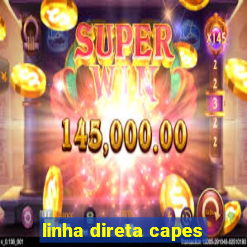 linha direta capes